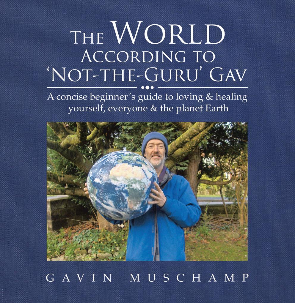 The World According to ‘Not-The-Guru‘ Gav