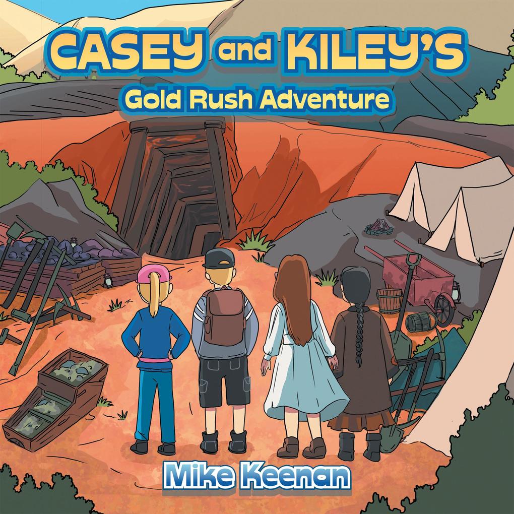 Casey and Kiley‘s Gold Rush Adventure