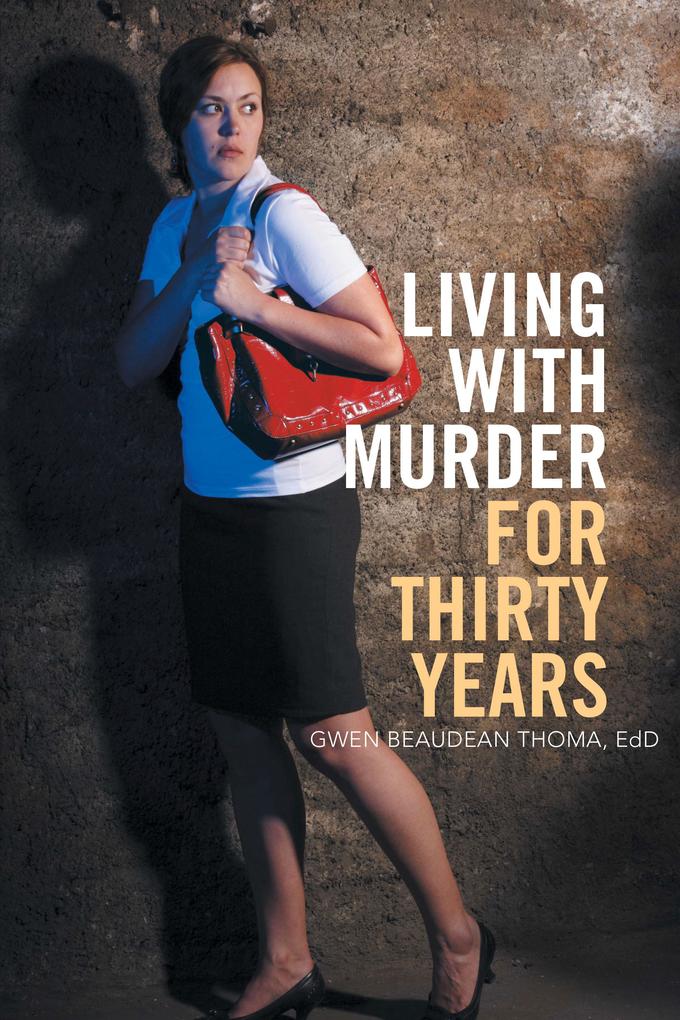 Living with Murder for Thirty Years