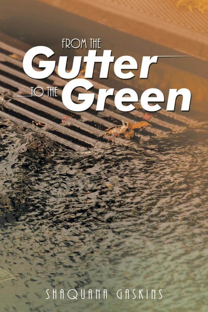 From the Gutter to the Green