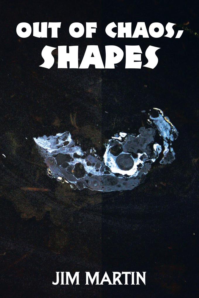 Out of Chaos Shapes