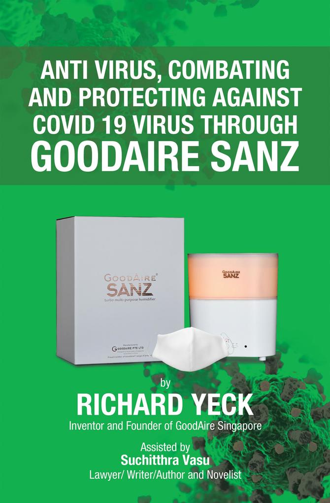 Anti Virus Combating and Protecting Against Covid 19 Virus Through Goodaire Sanz