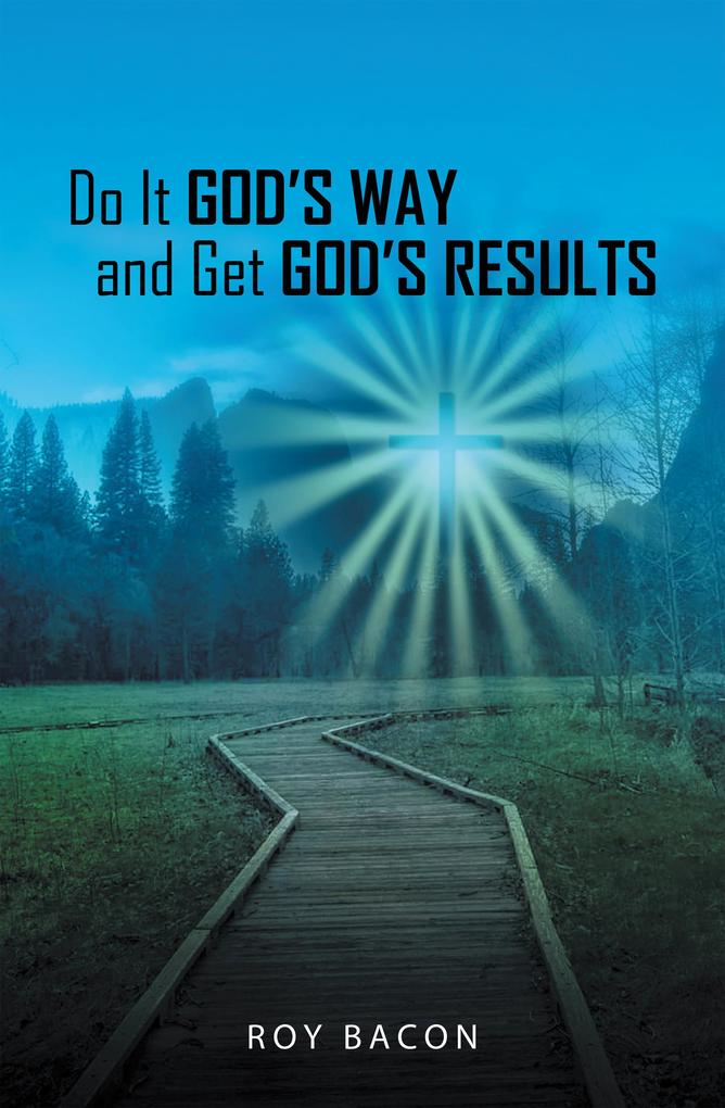 Do It God‘s Way and Get God‘s Results