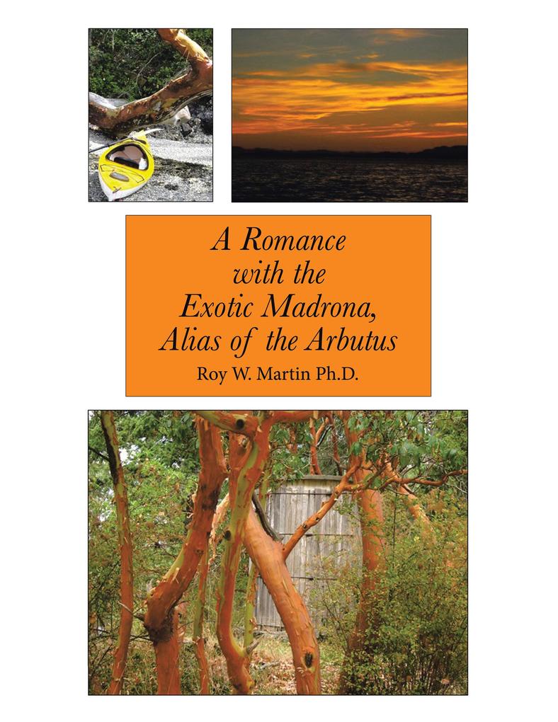 A Romance with the Exotic Madrona Alias of the Arbutus