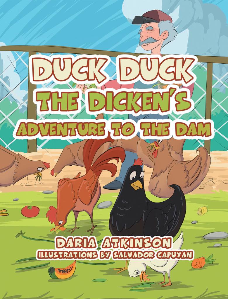 Duck Duck the Dicken‘s Adventure to the Dam