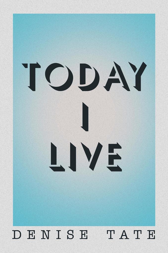 Today I Live