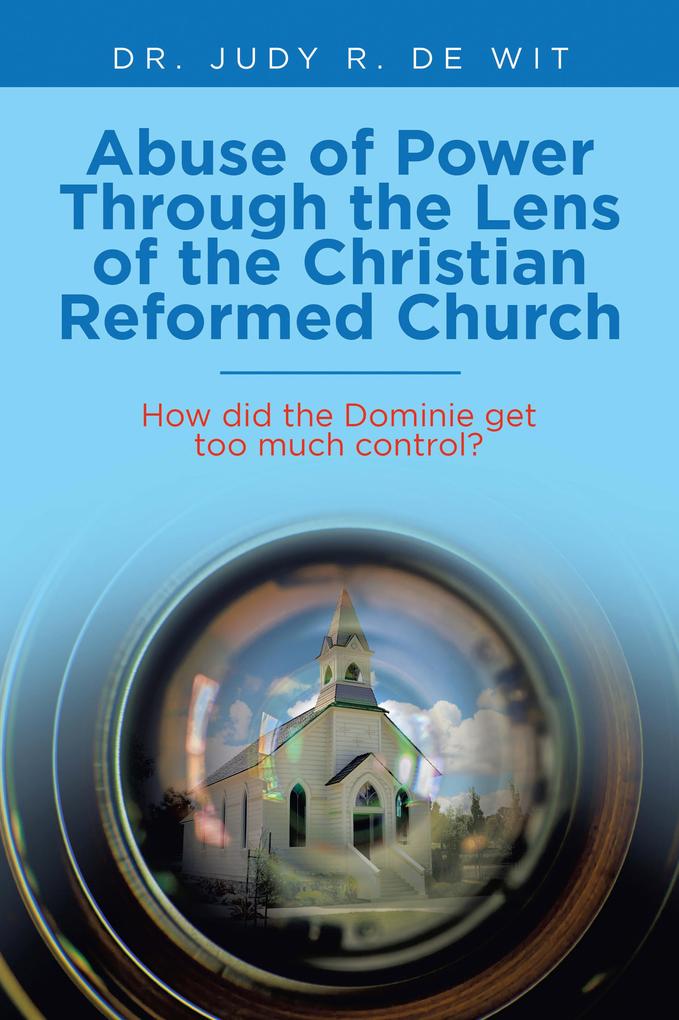 Abuse of Power Through the Lens of the Christian Reformed Church