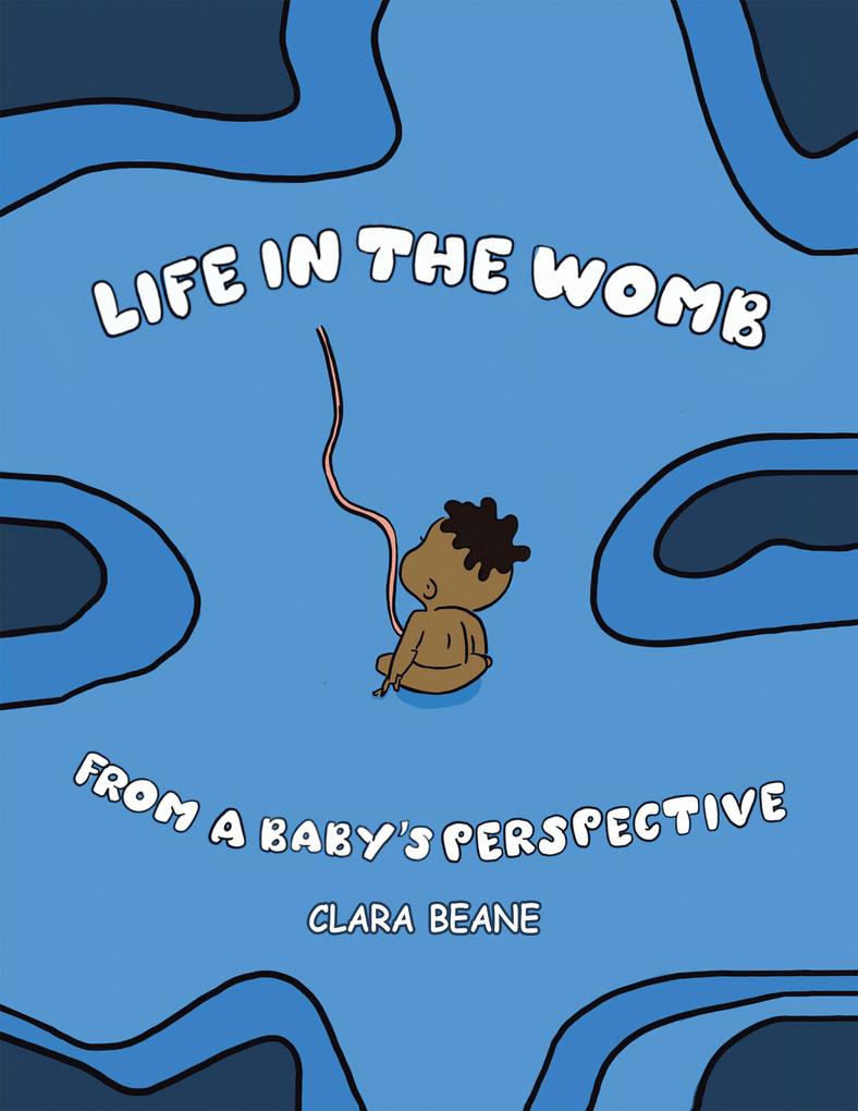 Life in the Womb from a Baby‘s Perspective