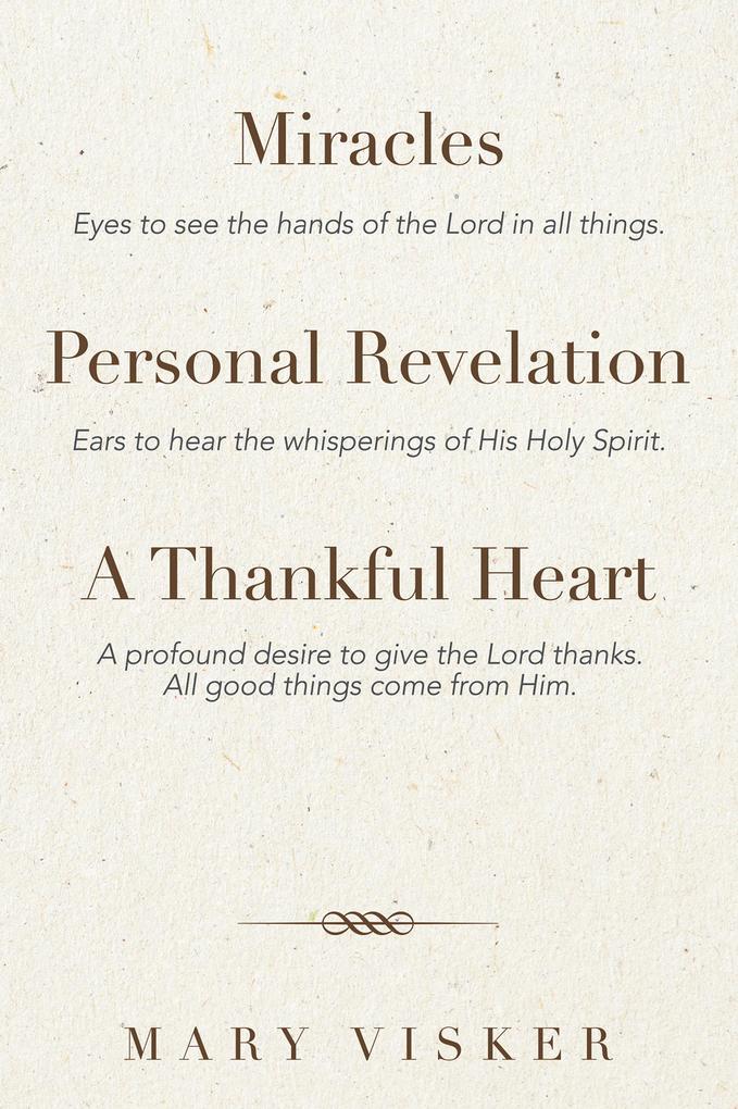 Miracles Personal Revelations a Thankful Heart
