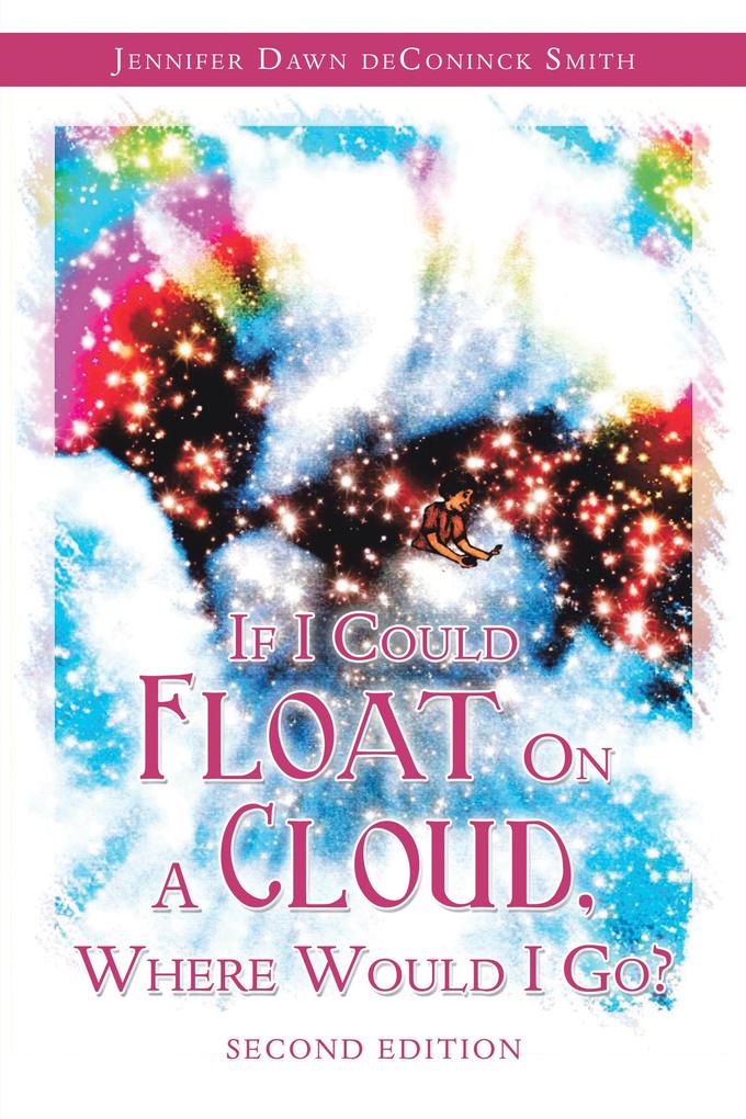 If I Could Float on a Cloud Where Would I Go?