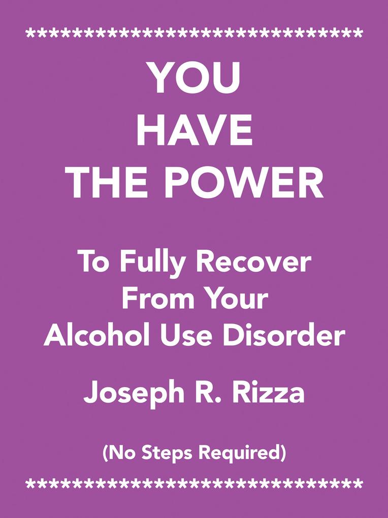 You Have the Power to Fully Recover from Your Alcohol Use Disorder
