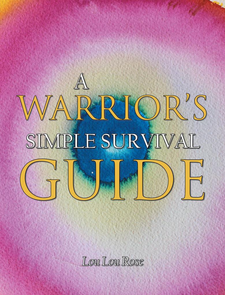 A Warrior‘s Simple Survival Guide