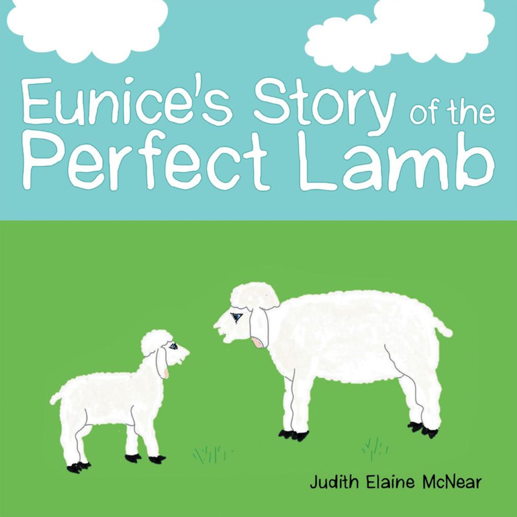 Eunice‘s Story of the Perfect Lamb