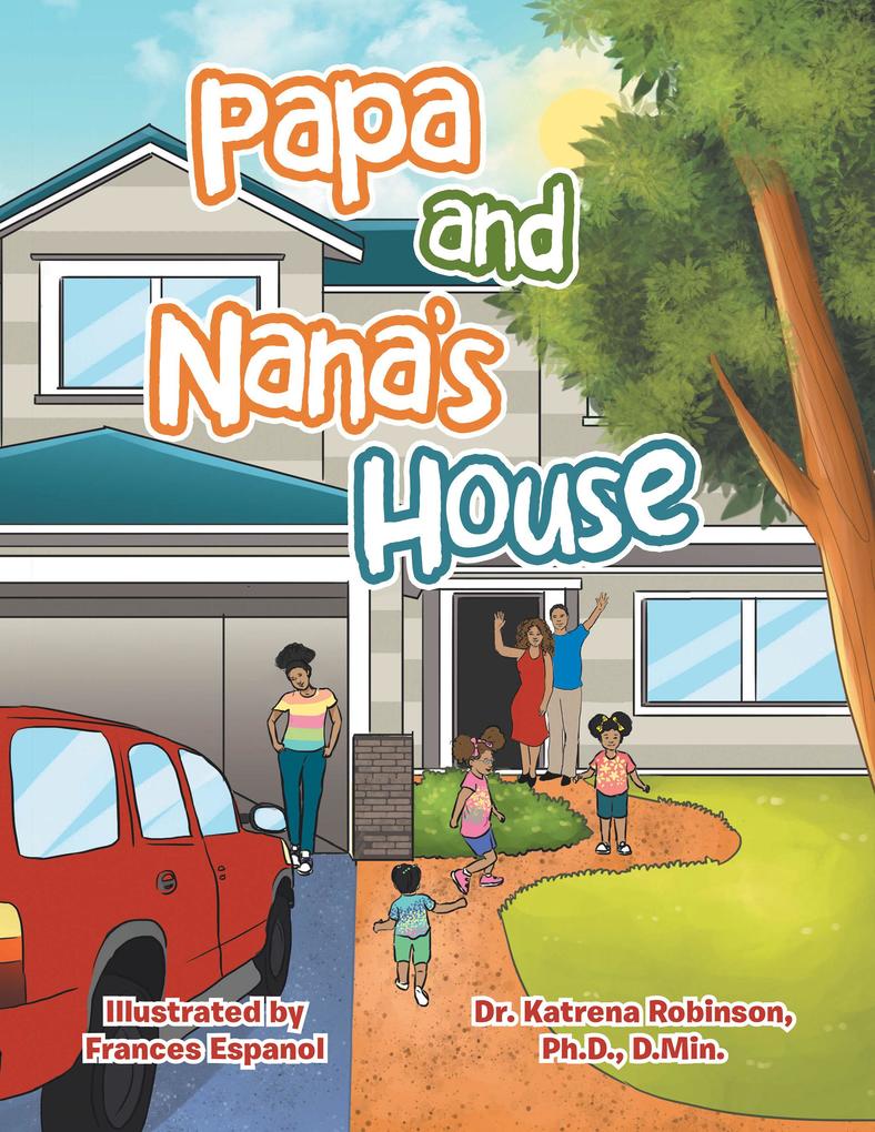 Papa and Nana‘s House
