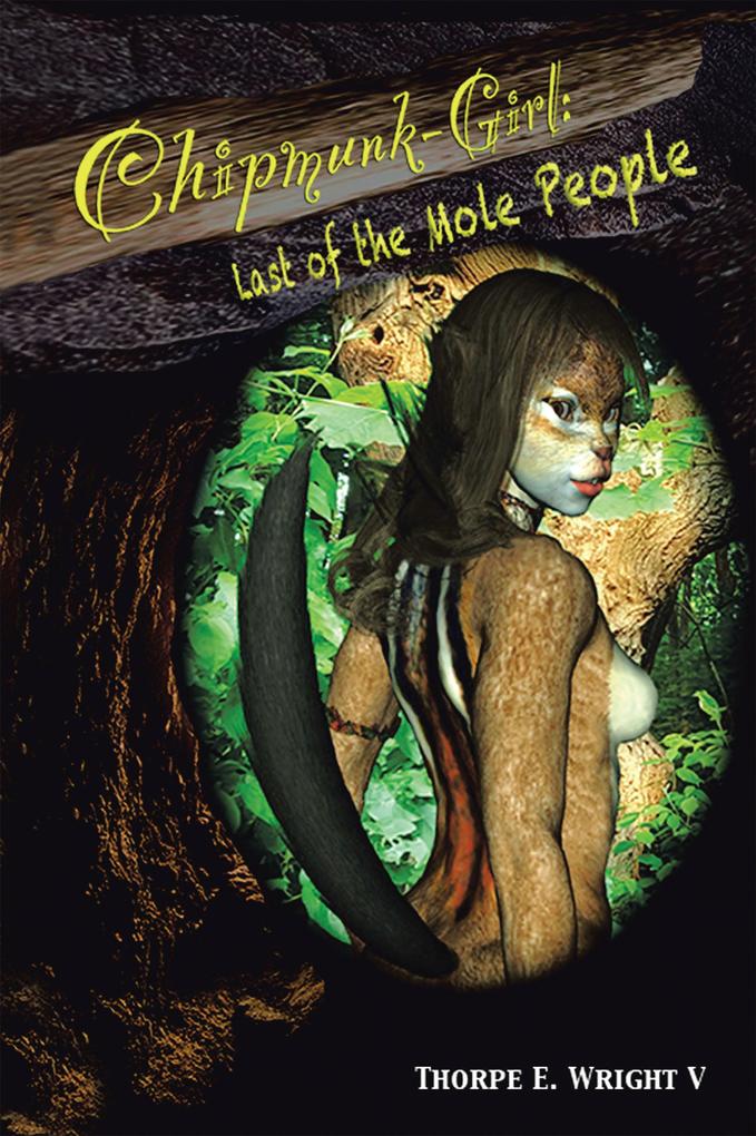 Chipmunk-Girl: Last of the Mole People