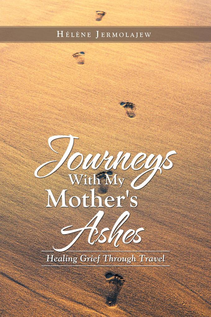 Journeys with My Mother‘s Ashes