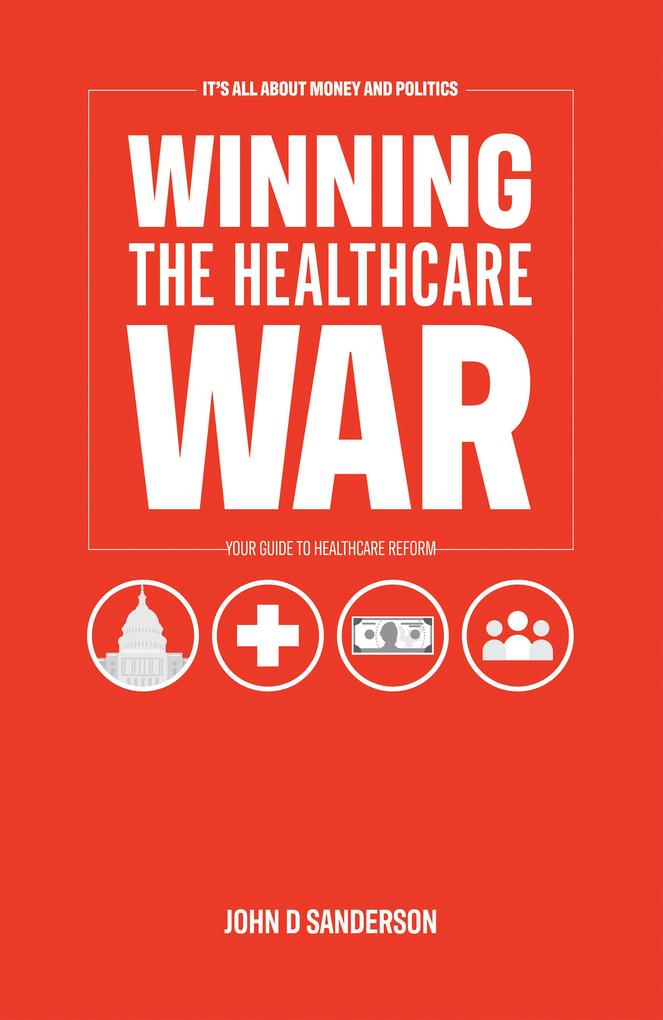 It‘s All About Money and Politics: Winning the Healthcare War