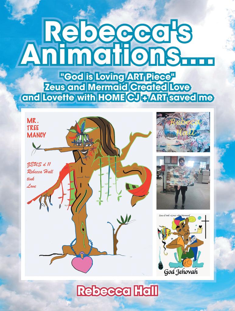 Rebecca‘s Animations....God Is Loving Art Piece Zeus and Mermaid Created Love and Lovette with Home Cj + Art Saved Me