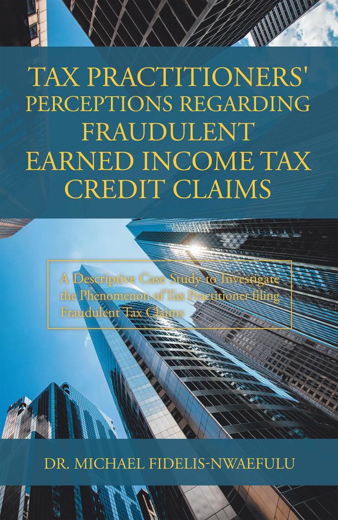 Tax Practitioners‘ Perceptions Regarding Fraudulent Earned Income Tax Credit Claims