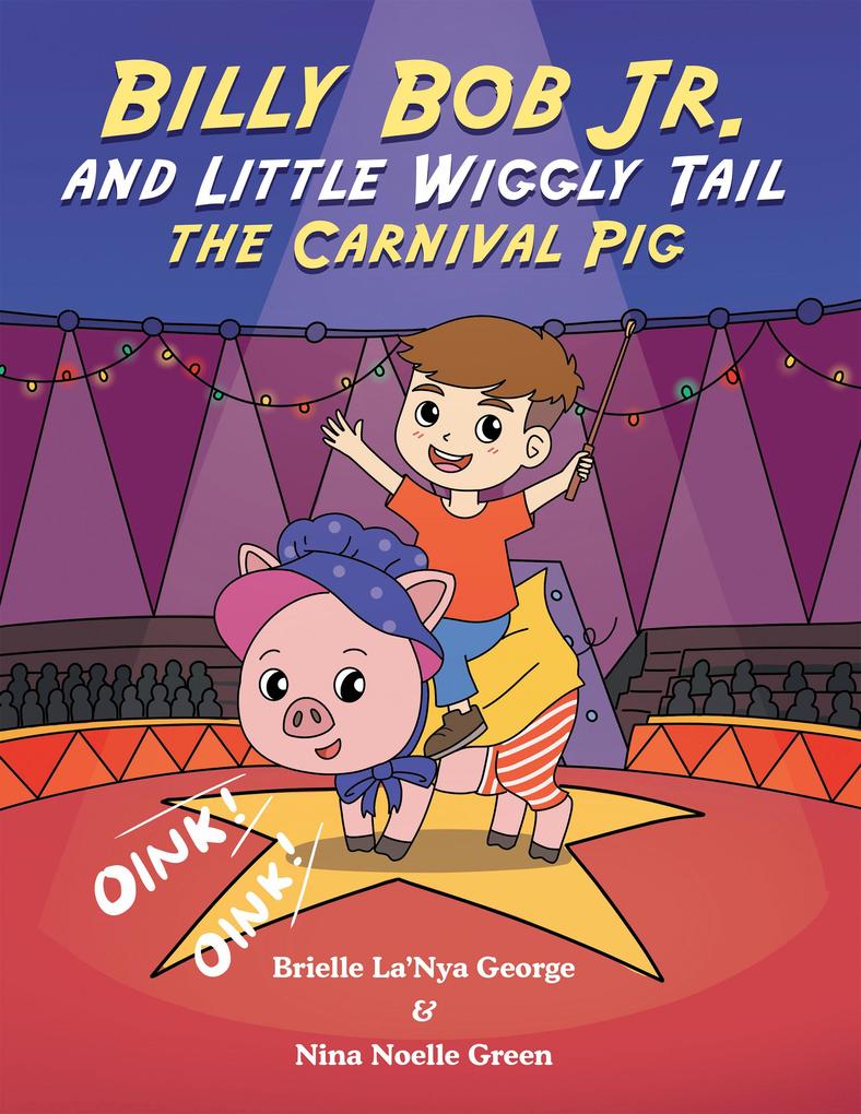 Billy Bob Jr. and Little Wiggly Tail the Carnival Pig