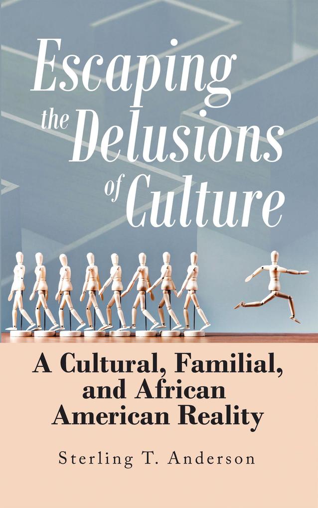 Escaping the Delusions of Culture