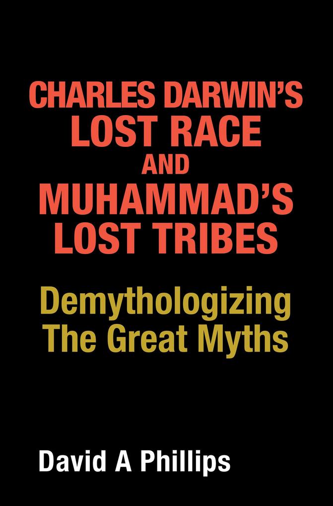 Charles Darwin‘s Lost Race and Muhammad‘s Lost Tribes