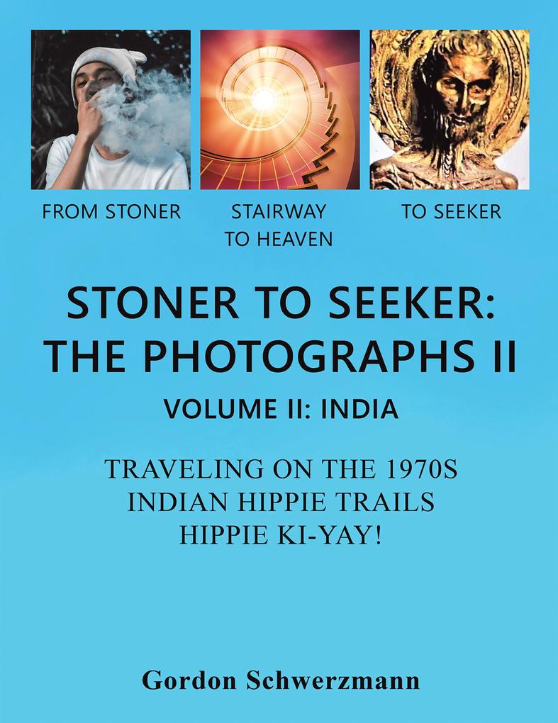 Stoner to Seeker: the Photographs Ii