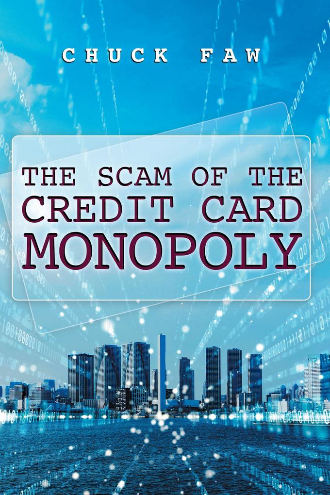 The Scam of the Credit Card Monopoly