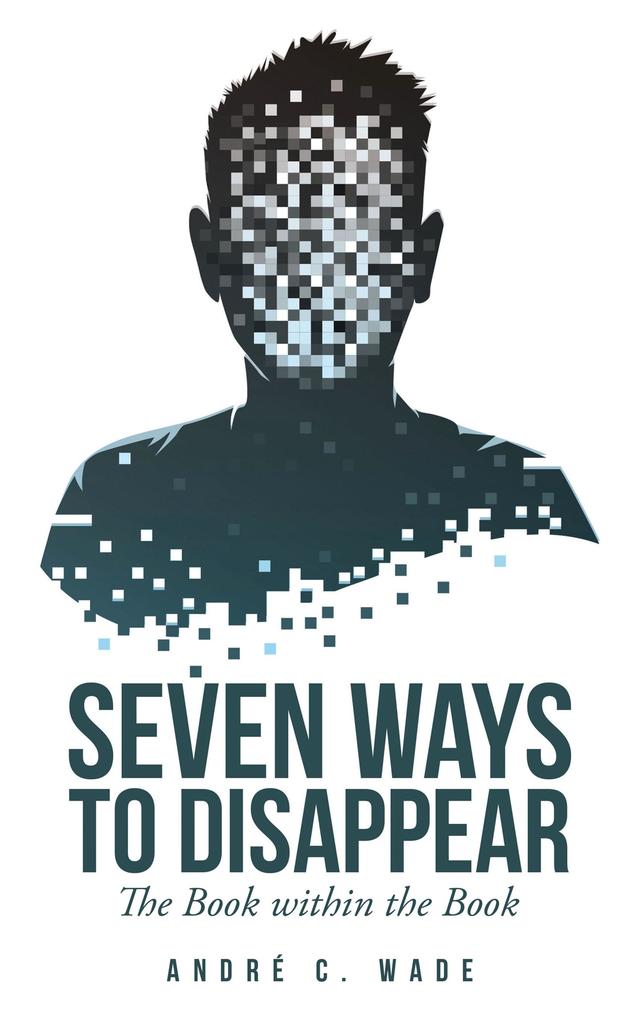 Seven Ways to Disappear