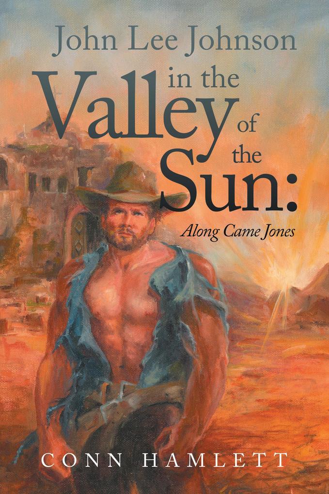 John Lee Johnson in the Valley of the Sun: Along Came Jones
