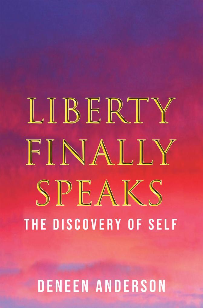 Liberty Finally Speaks: the Discovery of Self