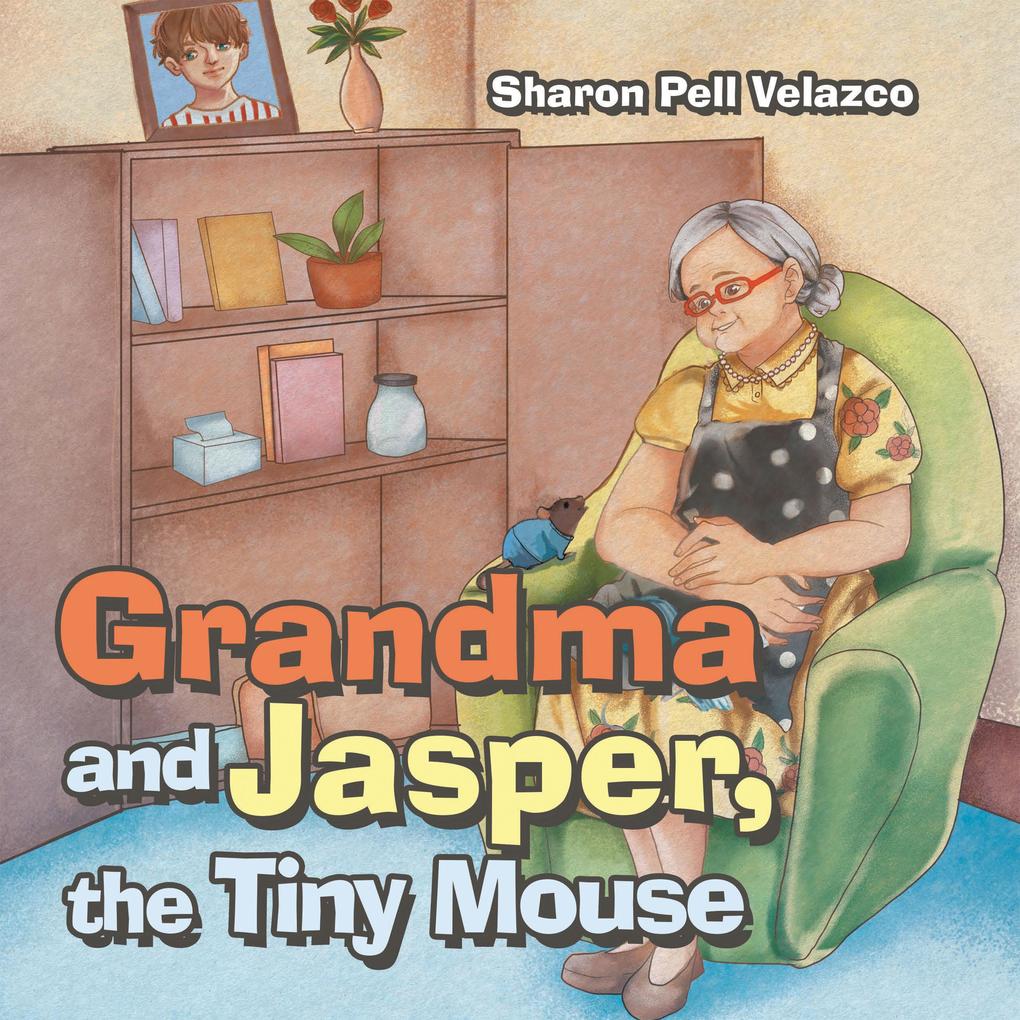 Grandma and Jasper the Tiny Mouse