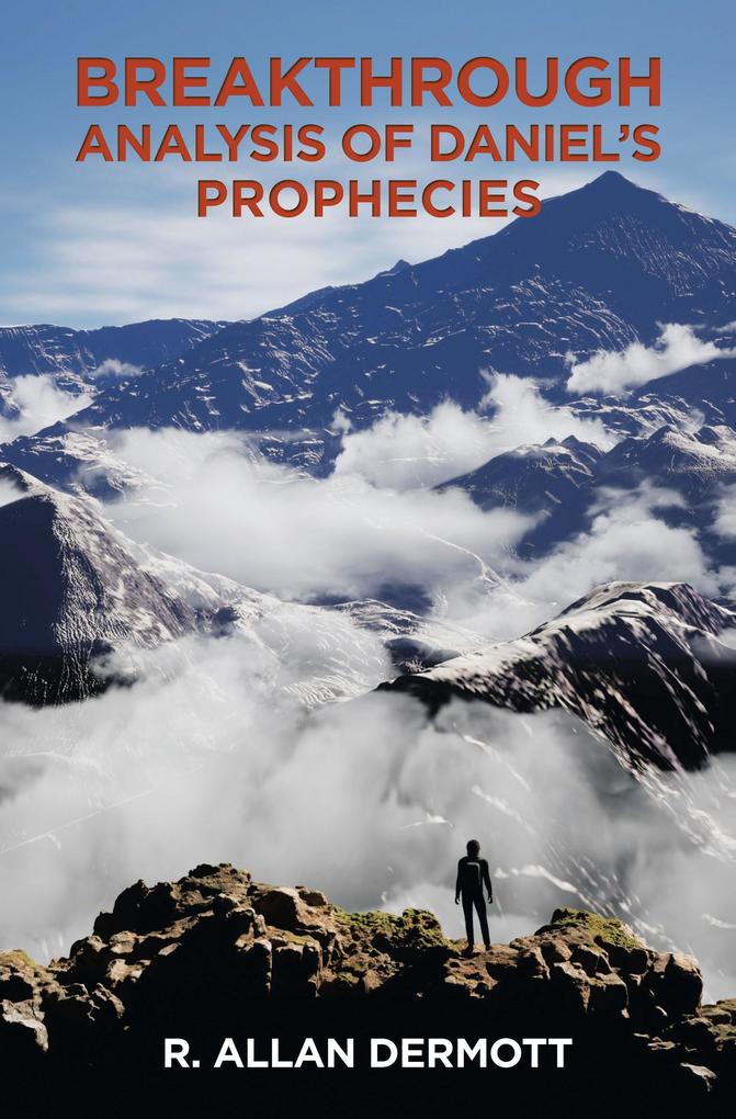 Breakthrough Analysis of Daniel‘s Prophecies