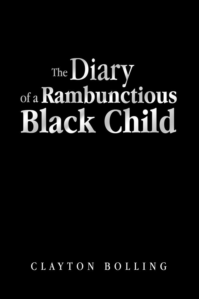 The Diary of a Rambunctious Black Child