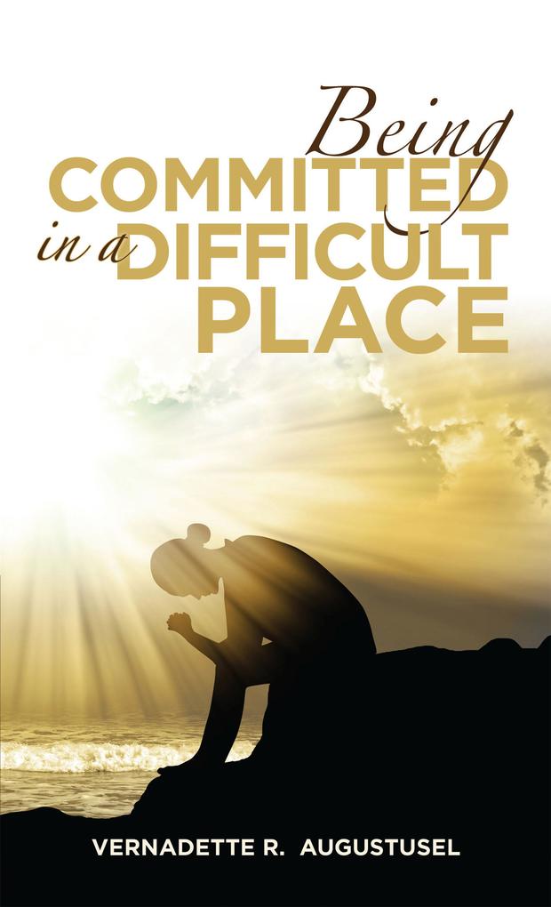 Being Committed in a Difficult Place