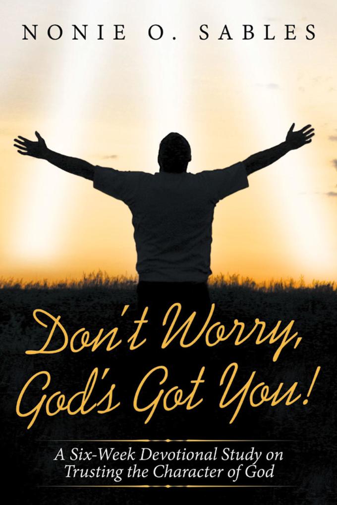 Don‘t Worry God‘s Got You!