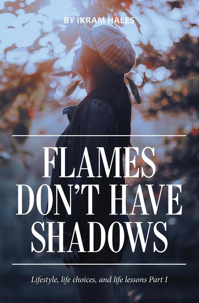 Flames Don‘t Have Shadows