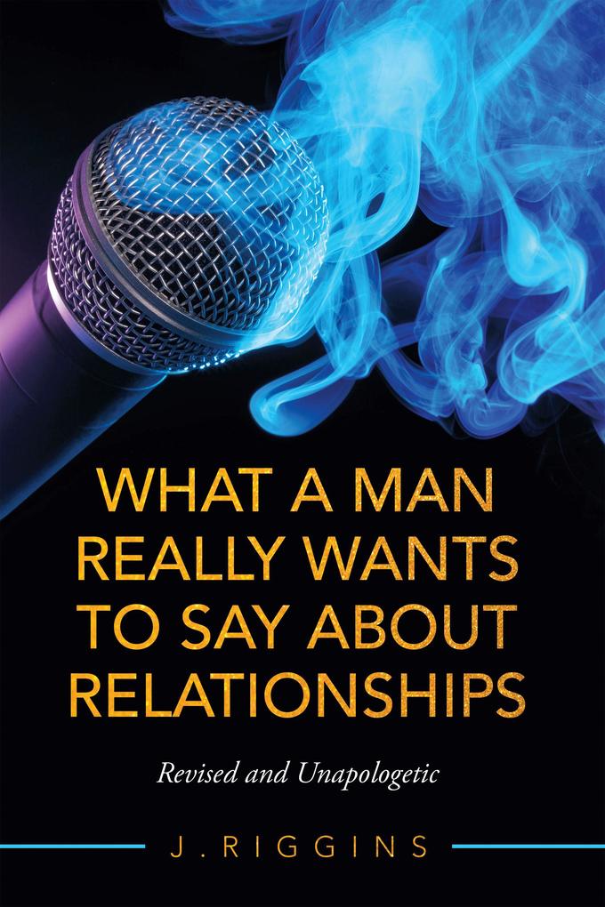 What a Man Really Wants to Say About Relationships
