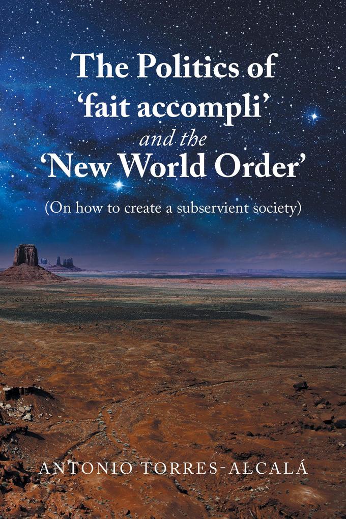 The Politics of ‘Fait Accompli‘ and the ‘New World Order‘