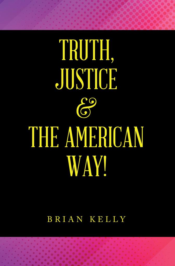 Truth Justice & the American Way!