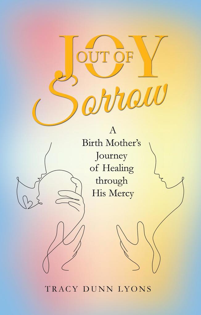 Joy out of Sorrow