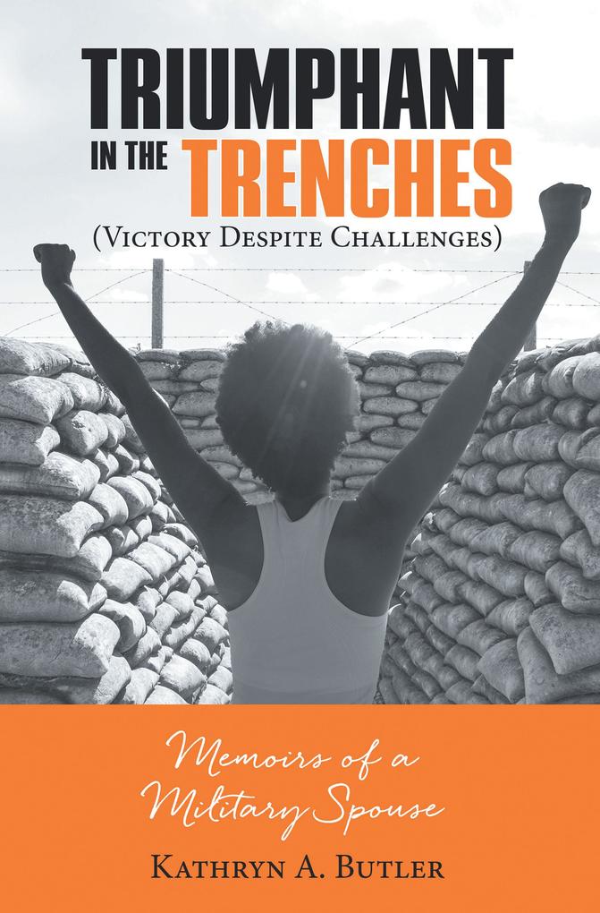 Triumphant in the Trenches (Victory Despite Challenges)