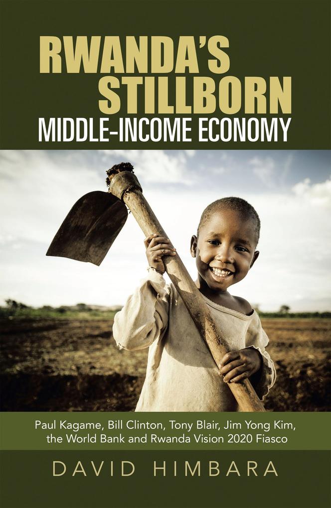 Rwanda‘s Stillborn Middle-Income Economy
