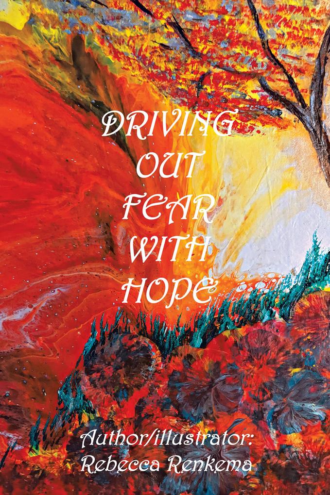 Driving out Fear with Hope