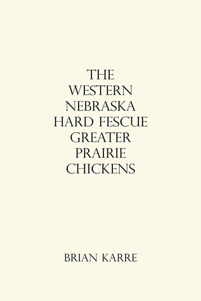 The Western Nebraska Hard Fescue Greater Prairie Chickens