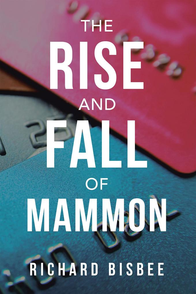 The Rise and Fall of Mammon