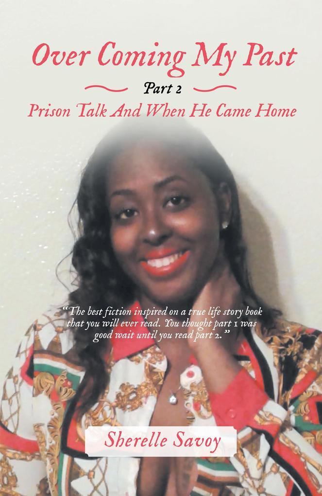 Over Coming My Past Part 2 Prison Talk and When He Came Home