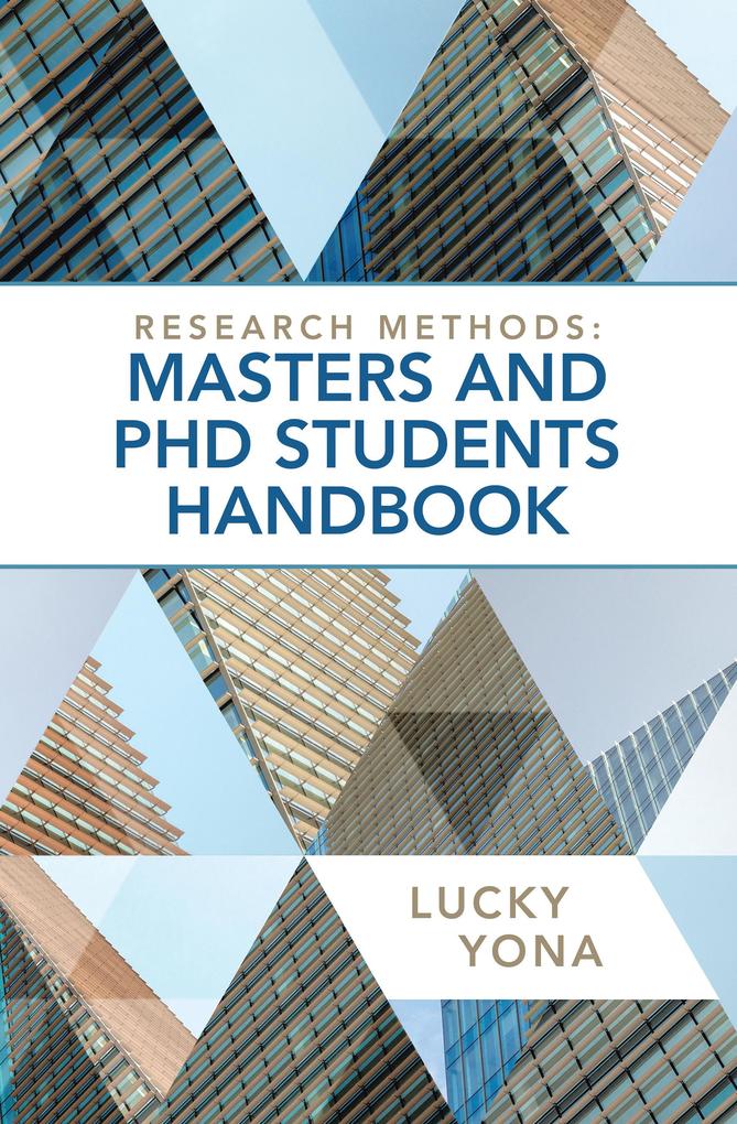 Research Methods: Masters and Phd Students Handbook