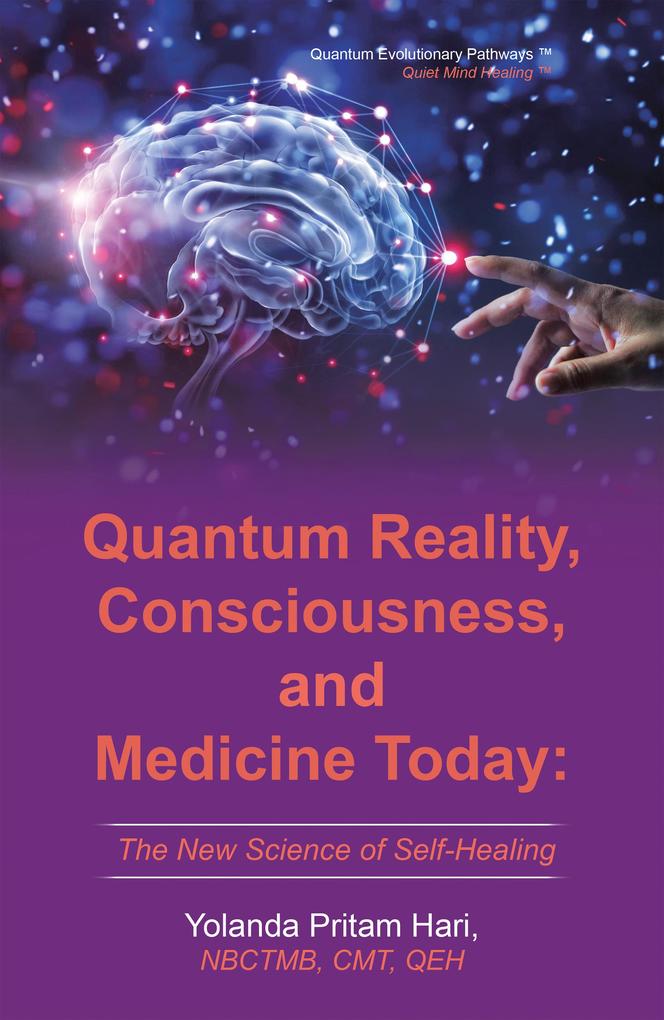 Quantum Reality Consciousness and Medicine Today