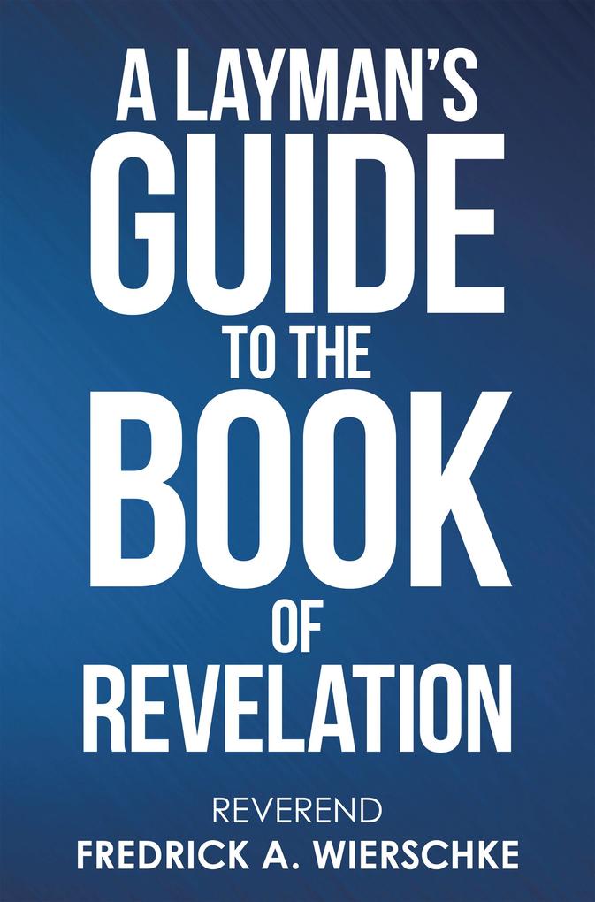 A Layman's Guide to the Book of Revelation